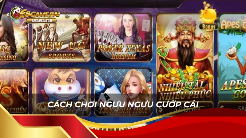 Cách chơi ngưu ngưu cướp cái 68 game bài