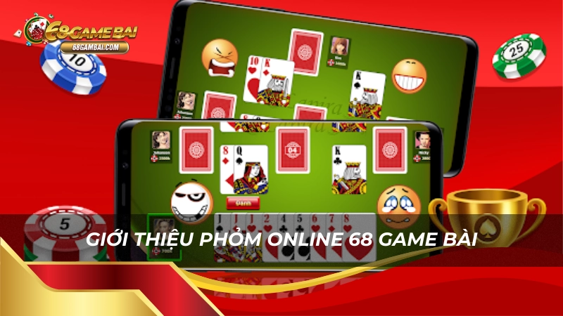 Giới thiệu phỏm online 68 game bài