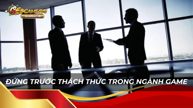 Mai Trung Đức đứng trước thách thức trong ngành game