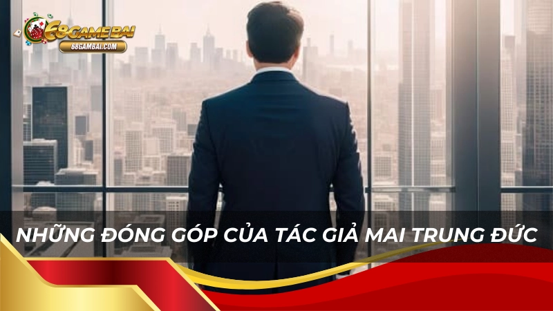 Những đóng góp của tác giả Mai Trung Đức