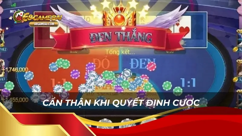 Cẩn thận khi quyết định cược