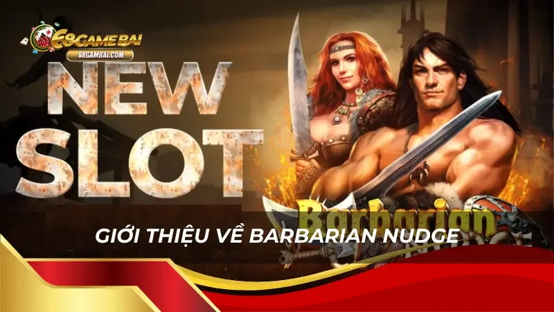 Giới thiệu về Barbarian Nudge