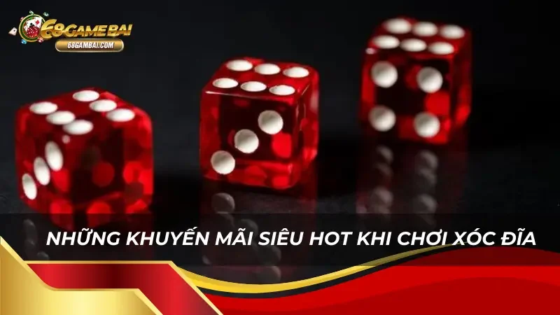 Những khuyến mãi siêu hot khi chơi Xóc Đĩa tại 68 Game Bài