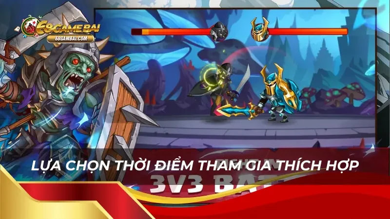 Lựa chọn thời điểm tham gia thích hợp