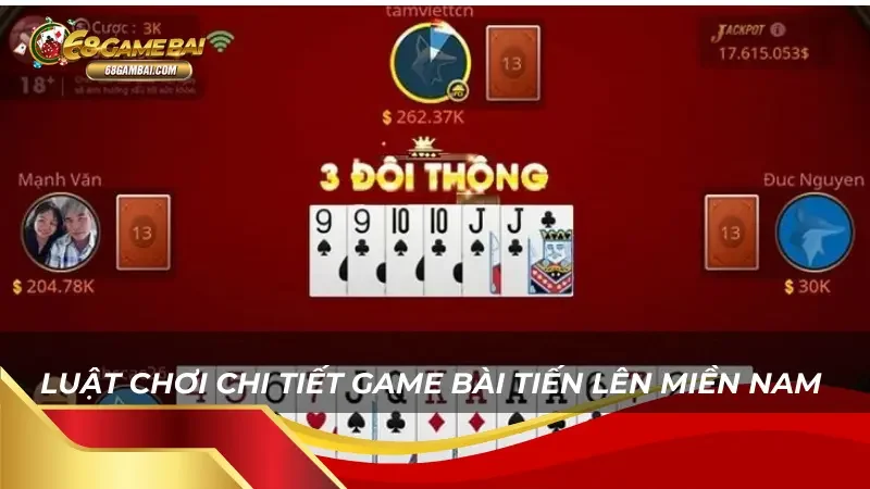 Luật chơi chi tiết game bài Tiến Lên Miền Nam 68 Game Bài