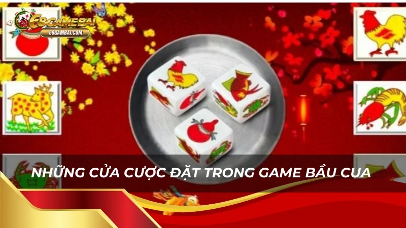 3 cửa cược chính trong Bầu Cua 68 Game Bài