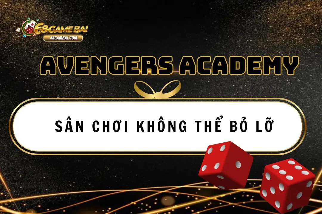 Avengers Academy 68 Game Bài