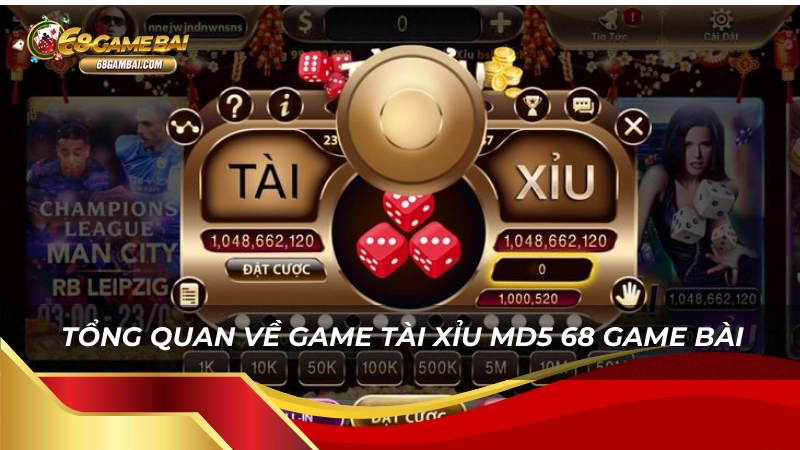 Tổng quan về game Tài Xỉu Md5 68 Game Bài